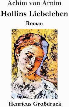 Hollins Liebeleben (Großdruck)