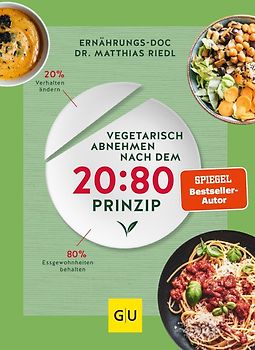 Vegetarisch abnehmen nach dem 20:80 Prinzip