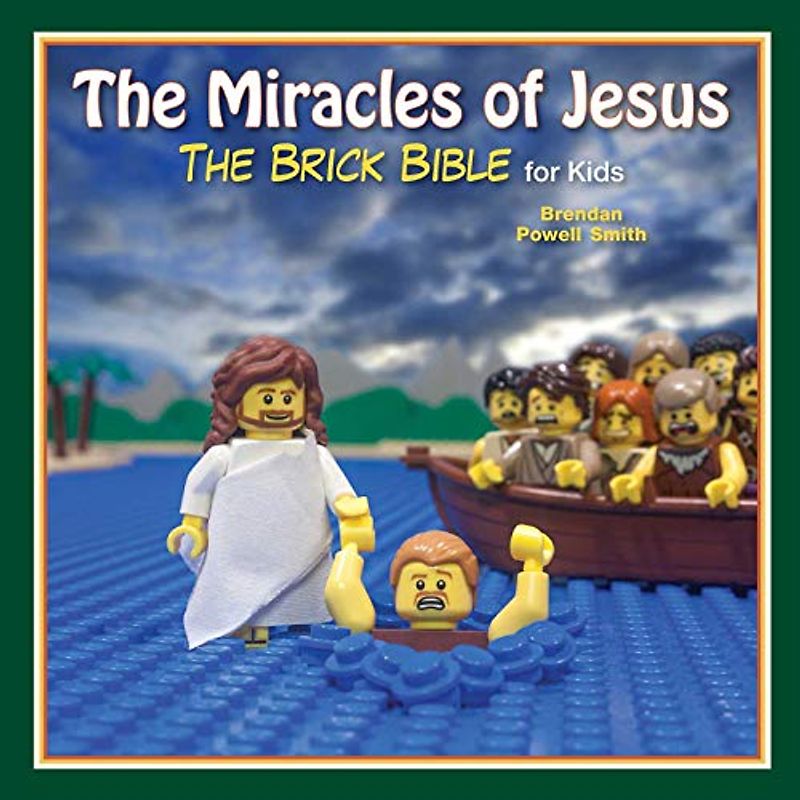 The Miracles of Jesus: The Brick Bible for Kids