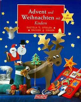Advent und Weihnachten mit Kindern. Basteln, Spielen, Backen und Singen. Ab 4 Jahren