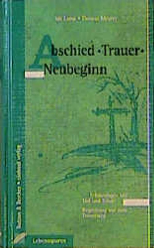 Abschied - Trauer - Neubeginn