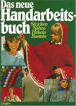 Das neue Handarbeitsbuch: Stricken, Nähen, Häkeln, Basteln - Jutta Lammer