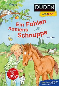 Duden Leseprofi – Ein Fohlen namens Schnuppe, 1. Klasse | Leseprofis – EIN FOHLEN NAMENS SCHNUPPE, 1. Klasse