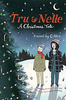 Tru & Nelle: A Christmas Tale: A Christmas Holiday Book for Kids (Tru & Nelle, 2)
