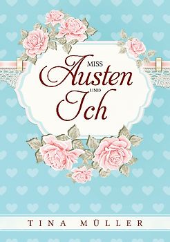 Miss Austen und ich