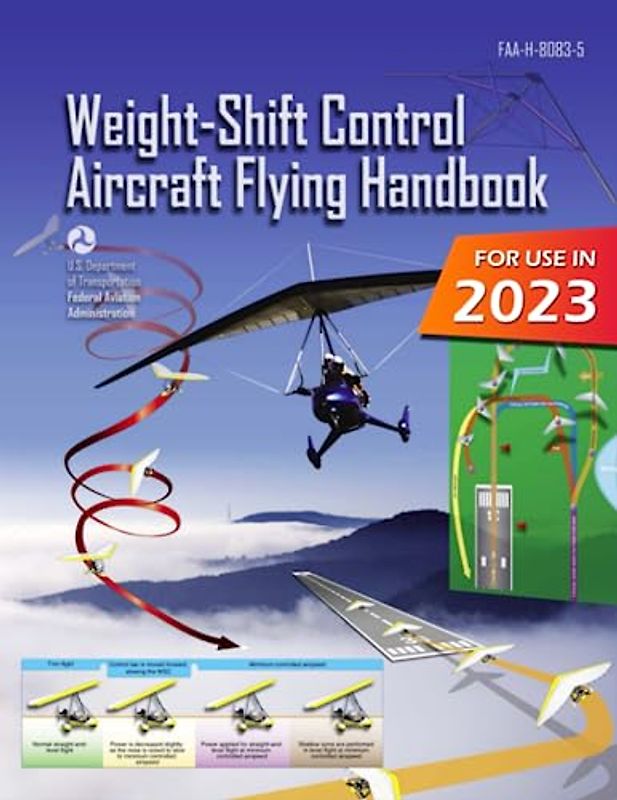 Weight-Shift Control Aircraft Flying Handbook FAA-H-8083-5 (Color Print): Pilot Flight Training Study Guide