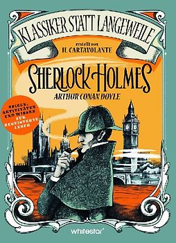 Sherlock Holmes. Arthur Conan Doyle. (Klassiker statt Langeweile)