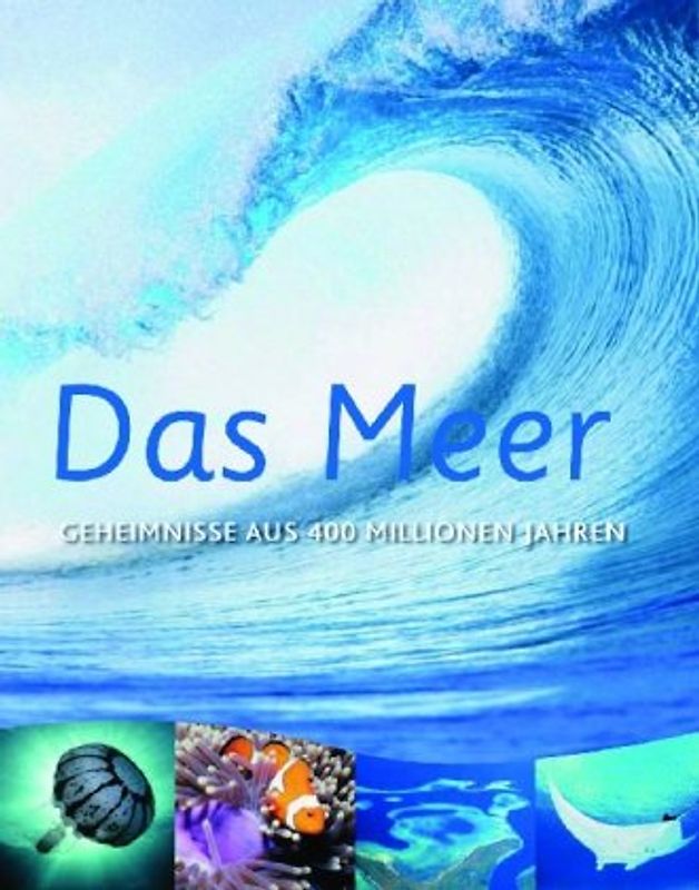 Das Meer: Geheimnisse aus 400 Millionen Jahren