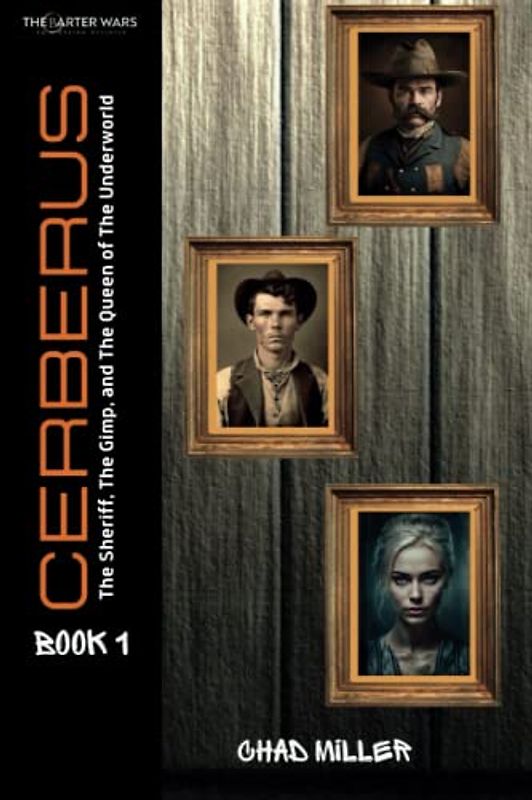Book 1: The Sheriff, the Gimp, and The Queen of the Underworld (Cerberus, Band 1)