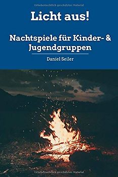 Licht aus! Nachtspiele für Kinder- und Jugendgruppen