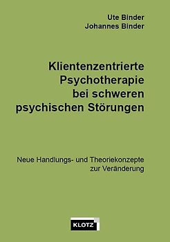 Klientenzentrierte Psychotherapie bei schweren psychischen Störungen
