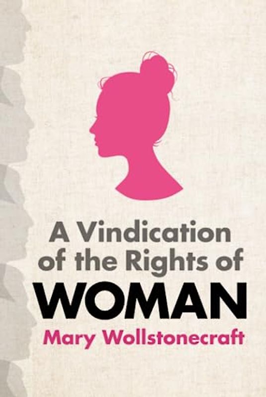 A Vindication of the Rights of Woman