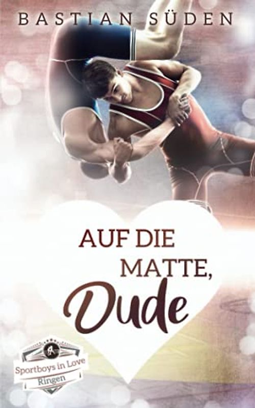 Auf die Matte, Dude (Sportboys in Love)