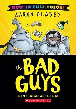 The Bad Guys in Intergalactic Gas (Bad Guys #5 Color Edition)