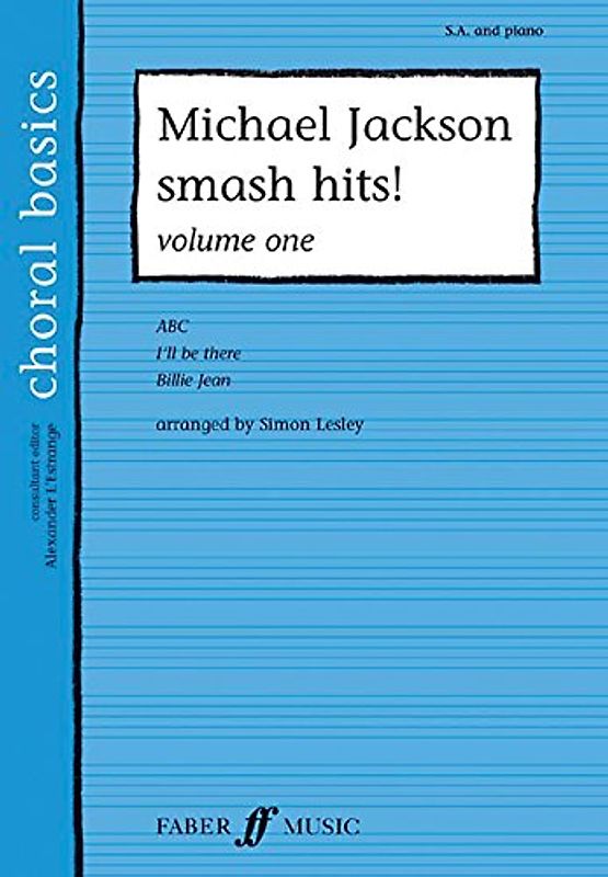 Michael Jackson Smash Hits! Volume One: (SA) (Choral Basics (Faber))