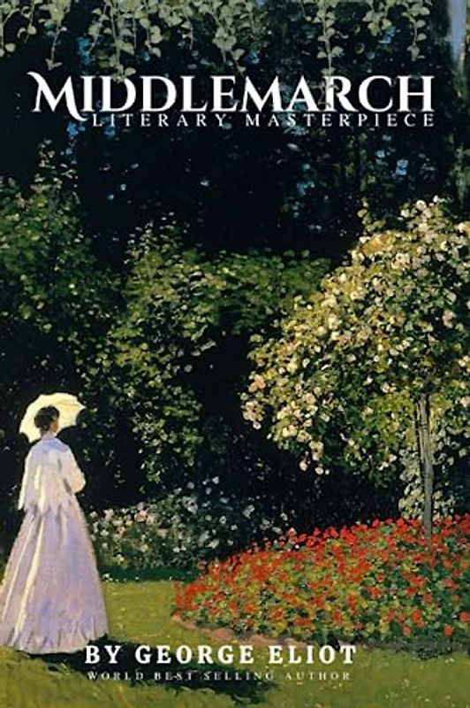MiddleMarch literary masterpiece (Annotated): by George Eliot