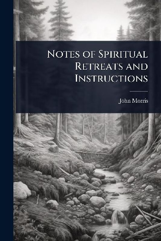 Notes of Spiritual Retreats and Instructions