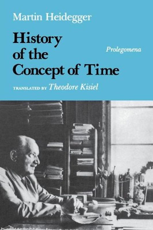 History of the Concept of Time: Prolegomena (Studies in Phenomenology and Existential Philosophy) - Martin Heidegger