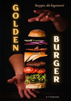 GOLDEN BURGER | Rezepte, die begeistern