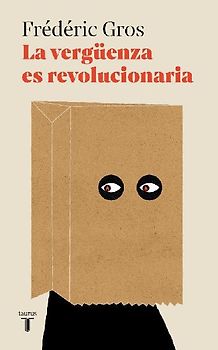 La Vergüenza Es Revolucionaria / A Philosophy of Shame: A Revolutionary Emotion