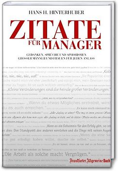 Zitate für Manager. Gedanken, Sprüche und Aphorismen großer Männer und Frauen für jeden Anlass