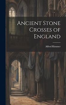 Ancient Stone Crosses of England