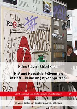 HIV und Hepatitis-Prävention in Haft - keine Angst vor Spritzen!