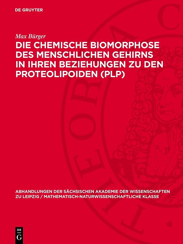 Die chemische Biomorphose des menschlichen Gehirns in ihren Beziehungen zu den Proteolipoiden (PLP)