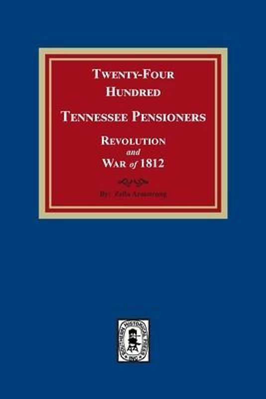 Twenty-Four Hundred Tennessee Pensioners, Revolution and War of 1812