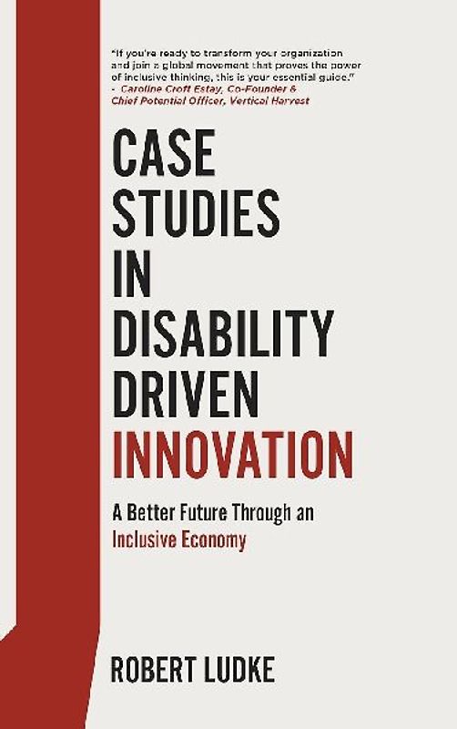 Case Studies in Disability Driven Innovation
