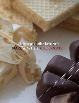 DARK & WHITE CHOCOLATE Photography Coffee Table Book: DARK & WHITE CHOCOLATE : An Amazing Group Of Pictures For Relaxing & Meditation "Chocolates ... Images (8.5"*11") Paperback March 19,2023 .