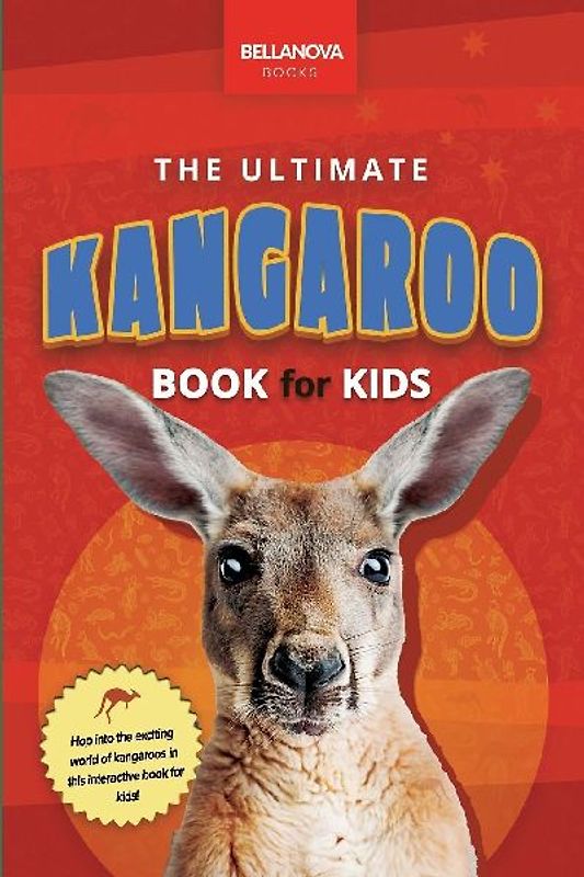 The Ultimate Kangaroo Book for Kids