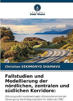 Fallstudien und Modellierung der nördlichen, zentralen und südlichen Korridore: