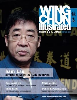 Wing Chun Illustrated Magazine Issue 23 (April 2015): Featuring Sifu Sam Lau