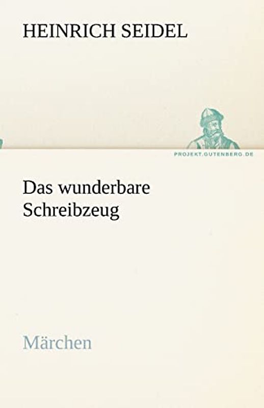 Das wunderbare Schreibzeug: Märchen (TREDITION CLASSICS)