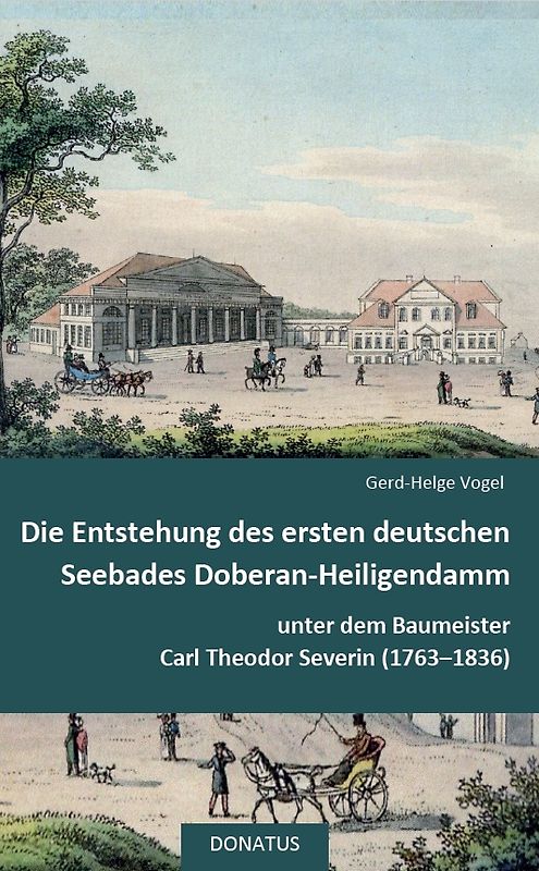 Die Entstehung des ersten deutschen Seebades Doberan-Heiligendamm