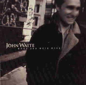 Waite,John - When You Were Mine