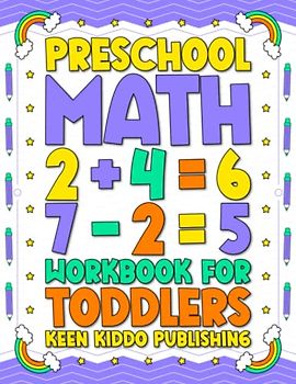 Toddlers Preschool Math Workbook: Workbook for Toddlers and Pre-K: Learn Pen Control, Letters, Numbers, Sight Words, and Math with Number Tracing, ... for Ages 2-6 | Preschool and Kindergarten