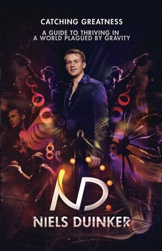 Catching Greatness: A Guide To Thriving In a World Plagued By Gravity