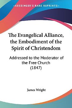The Evangelical Alliance, the Embodiment of the Spirit of Christendom