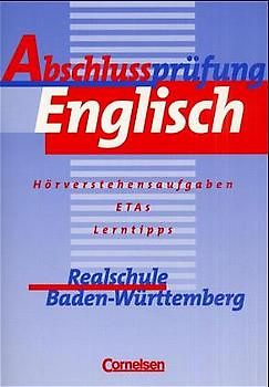 Abschlussprüfung Englisch - Realschule Baden-Württemberg / 10. Schuljahr - Schriftliche Musterprüfungen und Lerntipps