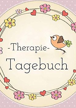 Therapietagebuch für Patienten. Zum Ausfüllen und Ankreuzen: (Bird-Edition) Skill zur Selbsthilfe. Begleitbuch zur Psychotherapie. Beziehung zwischen Therapeut und Klient
