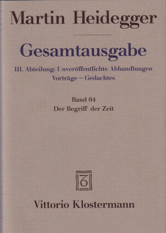 Der Begriff der Zeit (1924). Anhang: Der Begriff der Zeit. Vortrag vor der Marburger Theologenschaft Juli 1924
