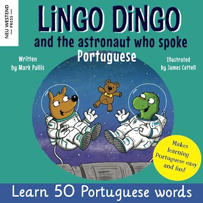 Lingo Dingo and the Astronaut who spoke Portuguese: Learn Portuguese for kids (Bilingual English Portuguese language book for children)