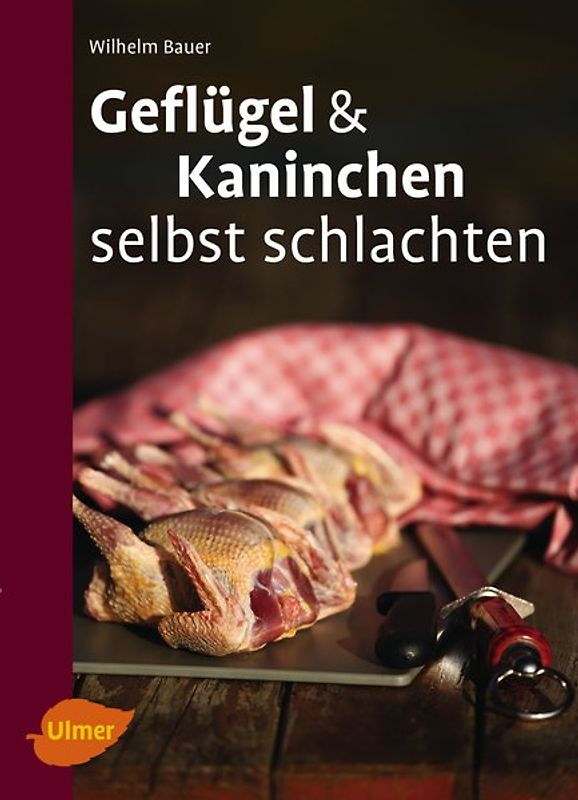 Geflügel und Kaninchen selbst schlachten