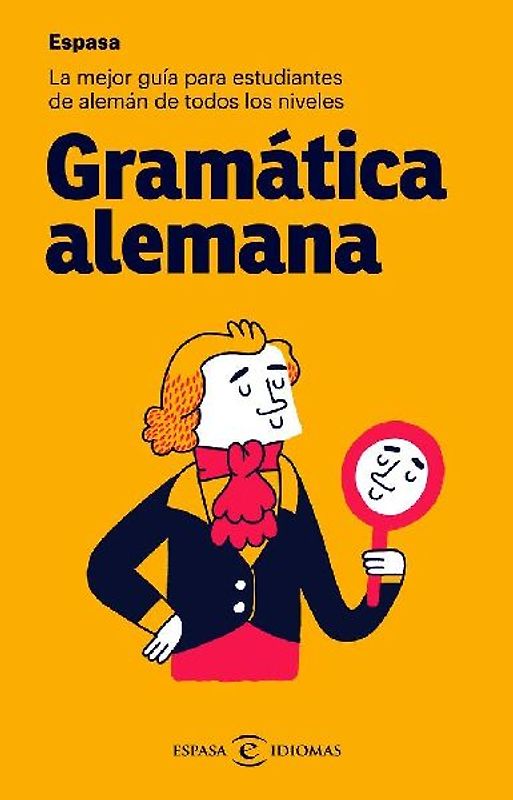Gramática alemana : la mejor guía para estudiantes de alemán de todos los niveles