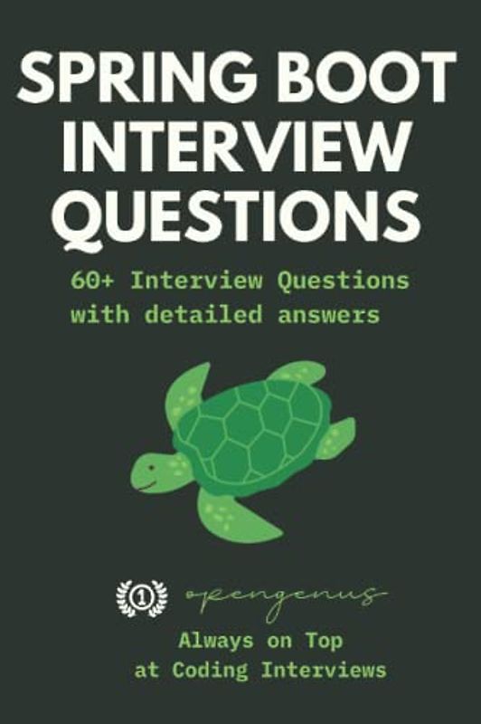 Spring Boot Interview Questions and Answers (Java Programming Mastery [Noob to Veteran], Band 5)