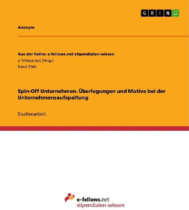 Spin-Off Unternehmen. Überlegungen und Motive bei der Unternehmensaufspaltung