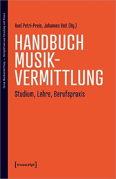 Handbuch Musikvermittlung – Studium, Lehre, Berufspraxis