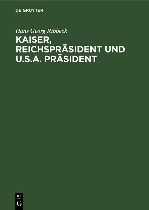 Kaiser, Reichspräsident und U.S.A. Präsident